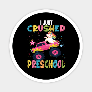 I just crushed preschool unicorn preschool graduation gift Magnet